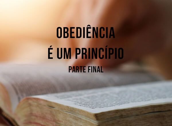 Quais os fundamentos da sua obediência a Deus?