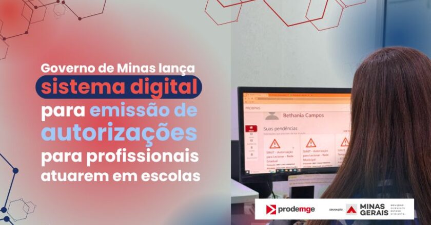 Governo de Minas lança sistema digital para emissão de autorizações para profissionais atuarem em escolas