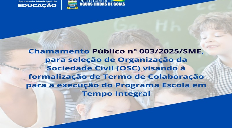 Prefeitura de Águas Lindas lança Edital para parceria com OSCs no Programa Escola em Tempo Integral.