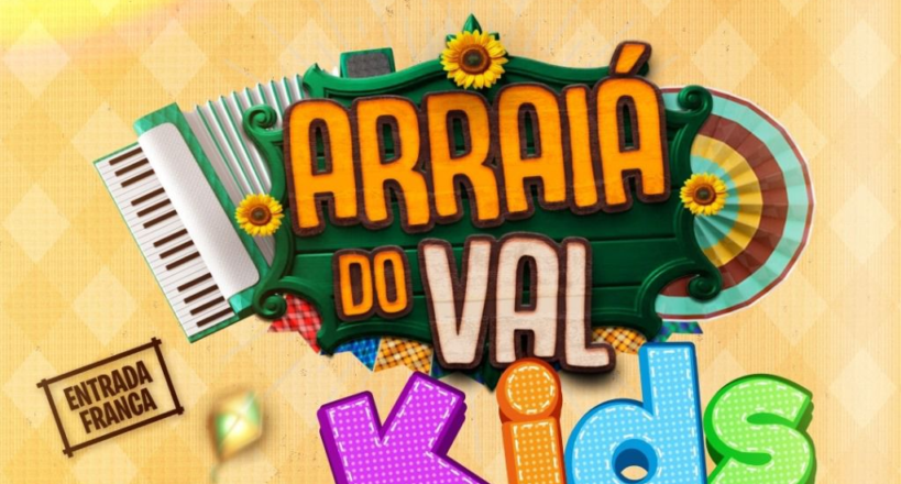 Com entrada gratuita, Arraiá do Val Kids acontece hoje e amanhã com atividades para todas as idades a partir das 10h!