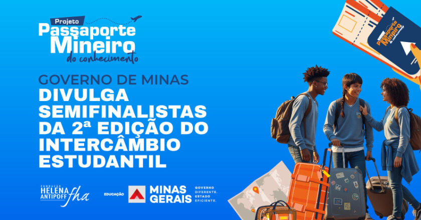 Governo de Minas divulga semifinalistas para intercâmbio do Passaporte Mineiro do Conhecimento