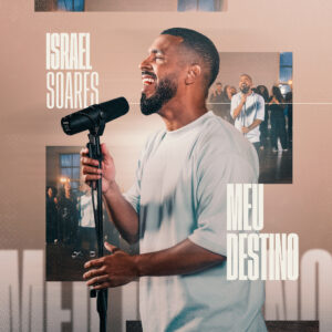 Israel Soares apresenta “Meu Destino”, um chamado à eternidade