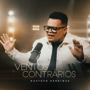 “Ventos Contrários”: Gustavo Henrique canta a fé que se fortalece nas tempestades