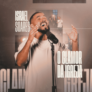 Israel Soares lança “O Clamor da Igreja” – uma mensagem centrada em Jesus