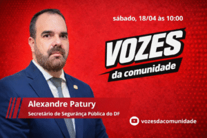 Segurança em pauta: Alexandre Patury participa do “Vozes da Comunidade” neste sábado
