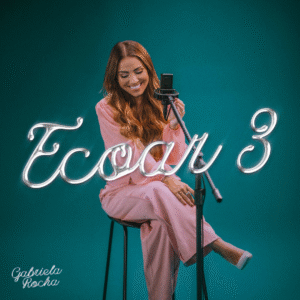Gabriela Rocha lança “Ecoar 3” com homenagens a clássicos de Aline Barros, Cassiane e Diante do Trono