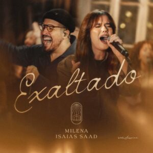 Milena lança “Exaltado” com a participação de Isaias Saad