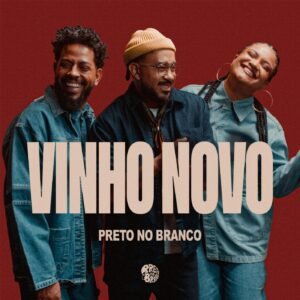 Preto no Branco lança “Vinho Novo”: uma canção sobre nascer para um novo tempo
