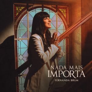 Fernanda Brum lança “Nada Mais Importa” e dá início ao projeto “Eu Ainda Sou de Barro”