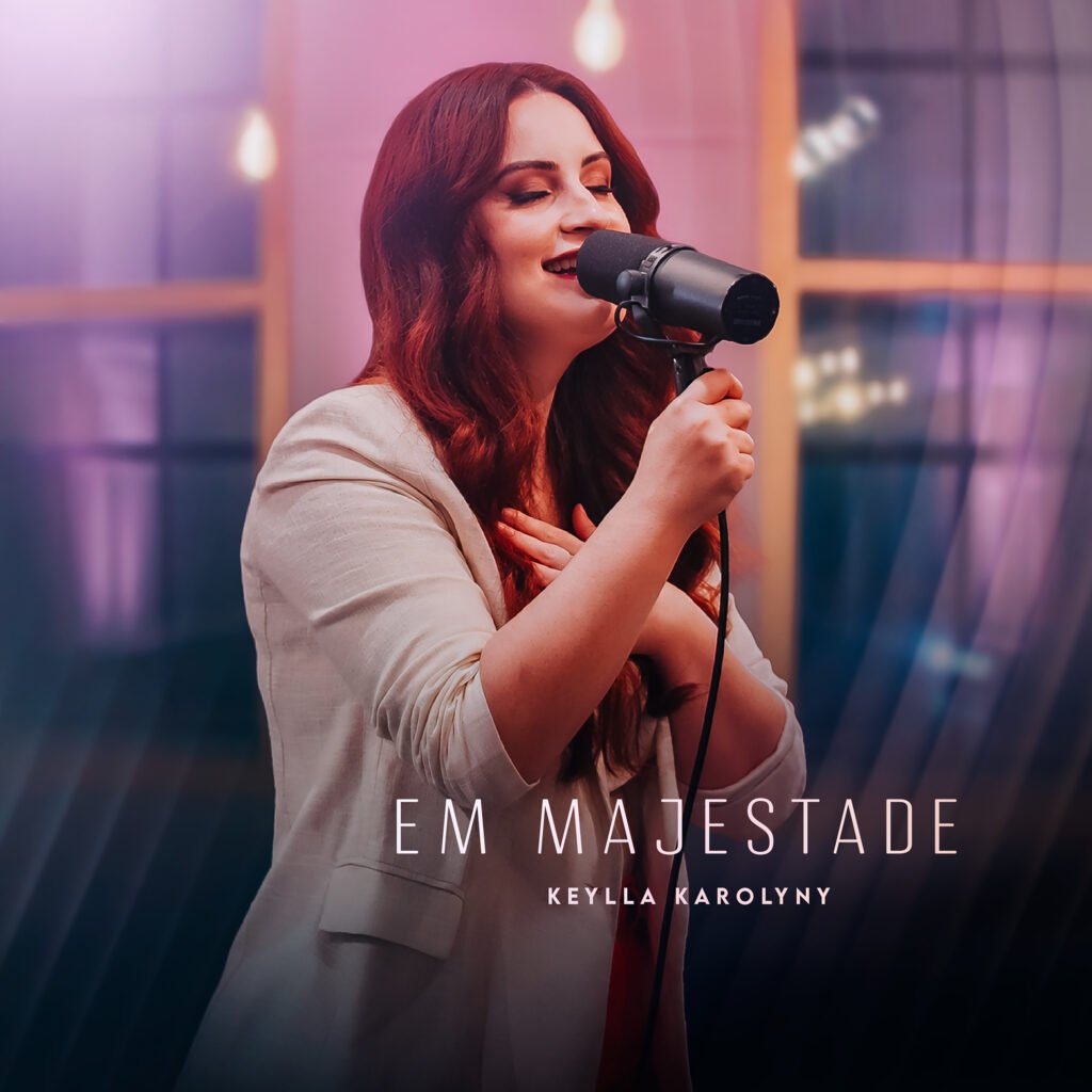 Keylla Karolyny lança “Em Majestade”, canção que apresenta Deus como soberano e Pai